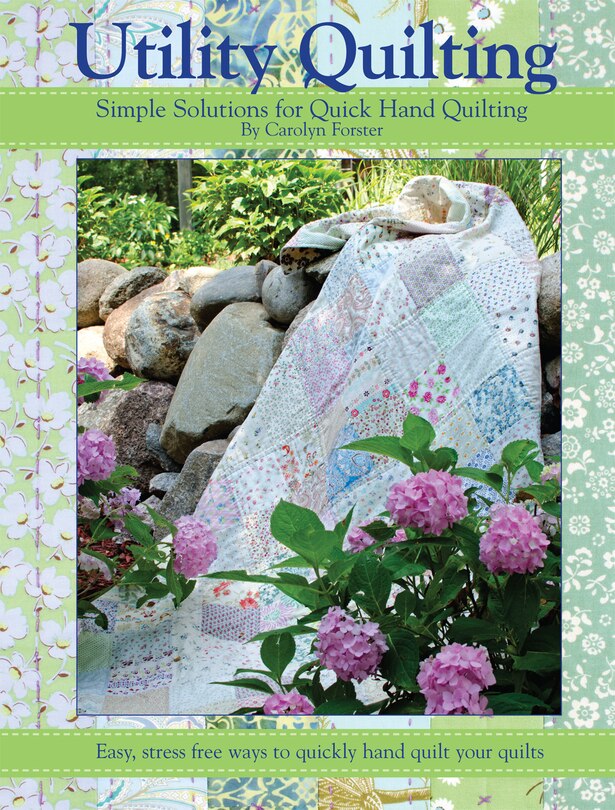 Utility Quilting: Simple Solutions For Quick Hand Quilting