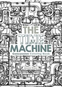 Front cover_The Time Machine Concussion Coloring Book