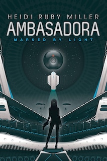 Front cover_Ambasadora Book One - Marked By Light