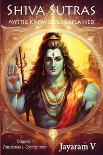 Front cover_Shiva Sutras Mystic Knowledge Explained