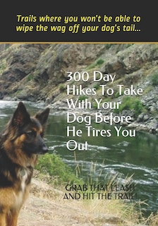 Couverture_300 Day Hikes To Take With Your Dog Before He Tires You Out