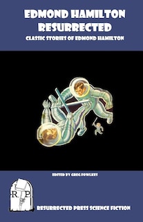 Front cover_Edmond Hamilton Resurrected