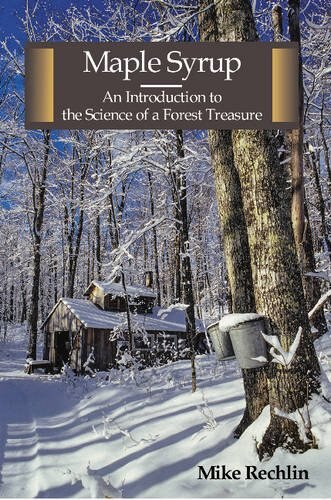 Maple Syrup: The Science Of A Forest Treasure