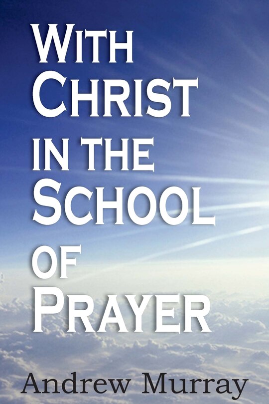 Front cover_With Christ in the School of Prayer