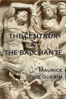 Front cover_The Centaur & The Bacchante