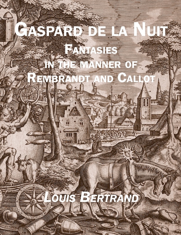 Front cover_Gaspard de la Nuit: Fantasies in the Manner of Rembrandt and Callot