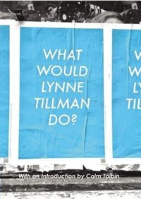 Front cover_What Would Lynne Tillman Do?