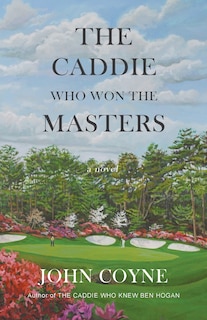 Front cover_The Caddie Who Won The Masters