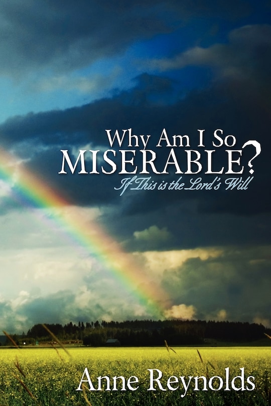 Couverture_Why Am I So Miserable? If This Is the Lord's Will