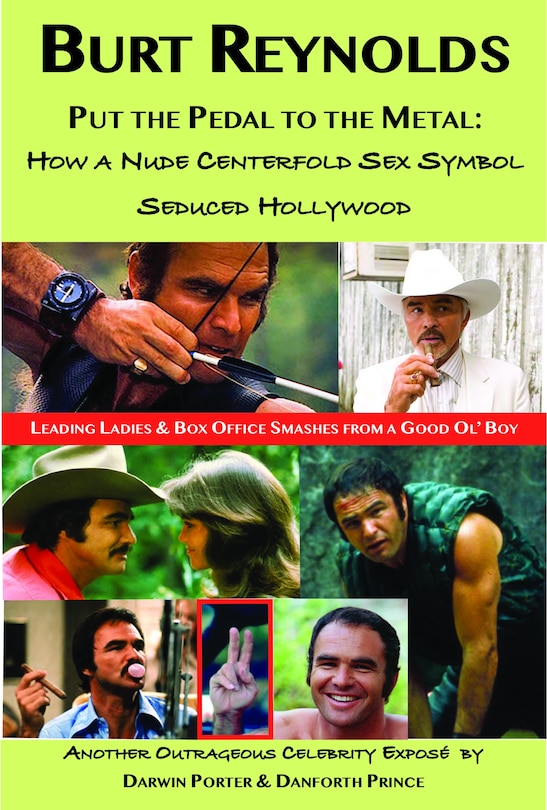 Burt Reynolds, Put The Pedal To The Metal: How A Nude Centerfold Sex Symbol Seduced Hollywood