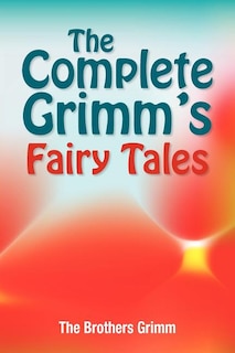 Front cover_The Complete Grimm's Fairy Tales