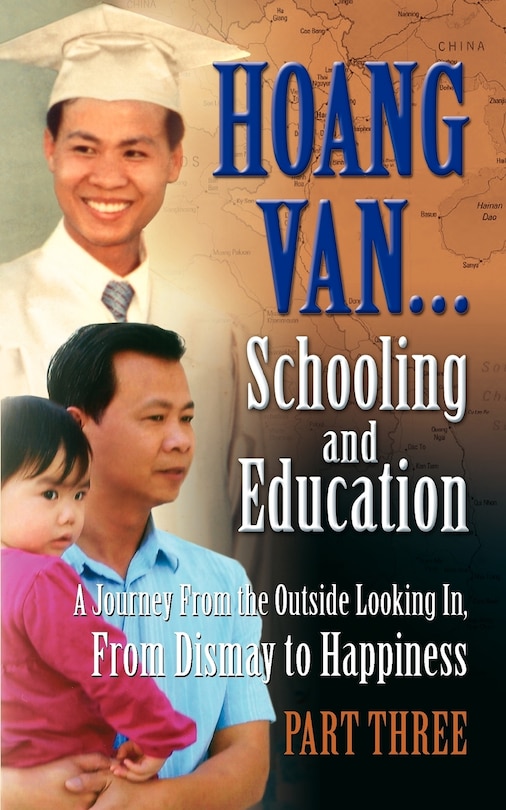 Couverture_Hoang Van...Schooling and Education, a Journey from the Outside Looking In, from Dismay to Happiness, Part Three