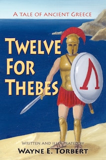 Couverture_Twelve For Thebes, A Tale of Ancient Greece