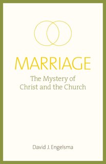 Marriage: The Mystery of Christ and the Church