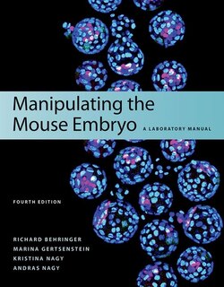 Front cover_Manipulating the Mouse Embryo: A Laboratory Manual, Fourth Edition