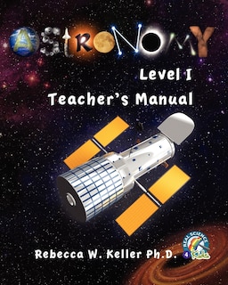 Astronomy Level I: Teacher's Manual