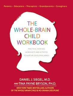 Front cover_The Whole-Brain Child Workbook