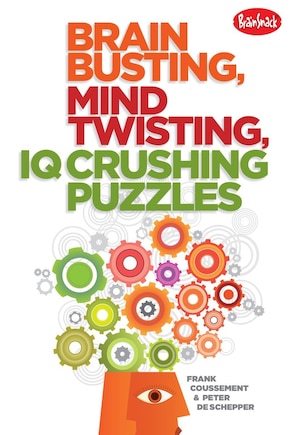 Brain Busting, Mind Twisting, IQ Crushing Puzzles