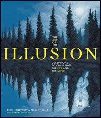 The Art of the Illusion: Deceptions To Challenge The Eye And The Mind