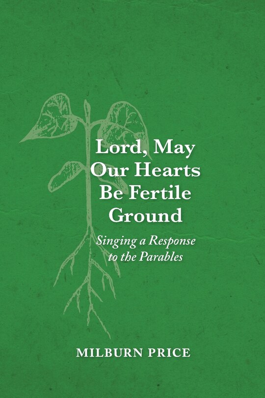 Front cover_Lord, May Our Hearts Be Fertile Ground