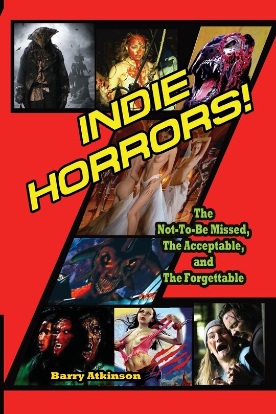 Front cover_Indie Horrors The Unmissable, the Acceptible and the Forgettable