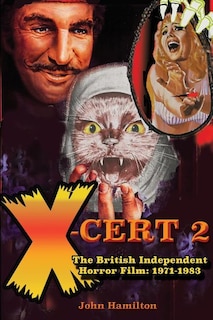 Couverture_X-Cert 2 The British Independent Horror Film 1971-1983