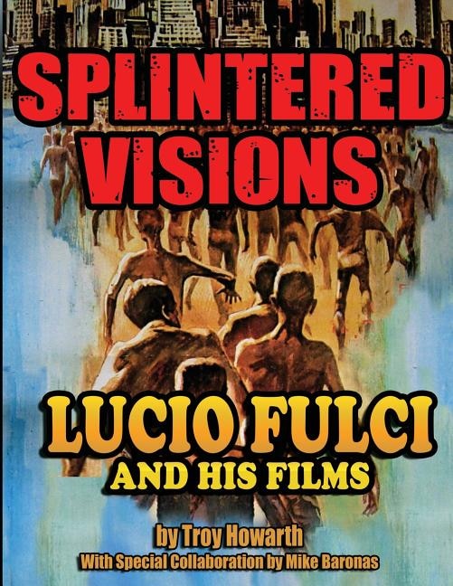 Front cover_Splintered Visions Lucio Fulci and His Films