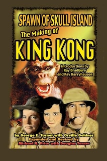 Front cover_Spawn of Skull Island The Making of King Kong