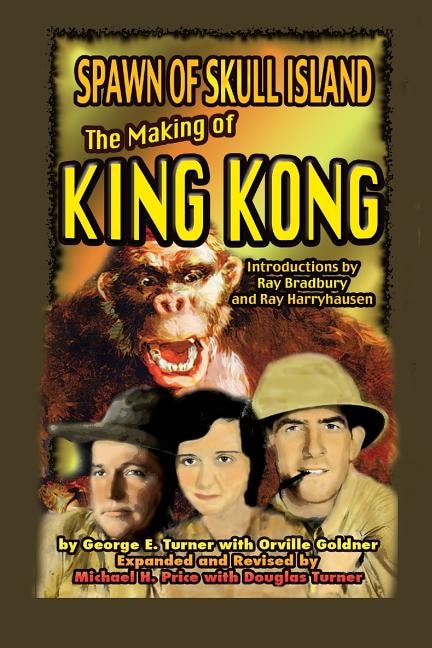 Front cover_Spawn of Skull Island The Making of King Kong
