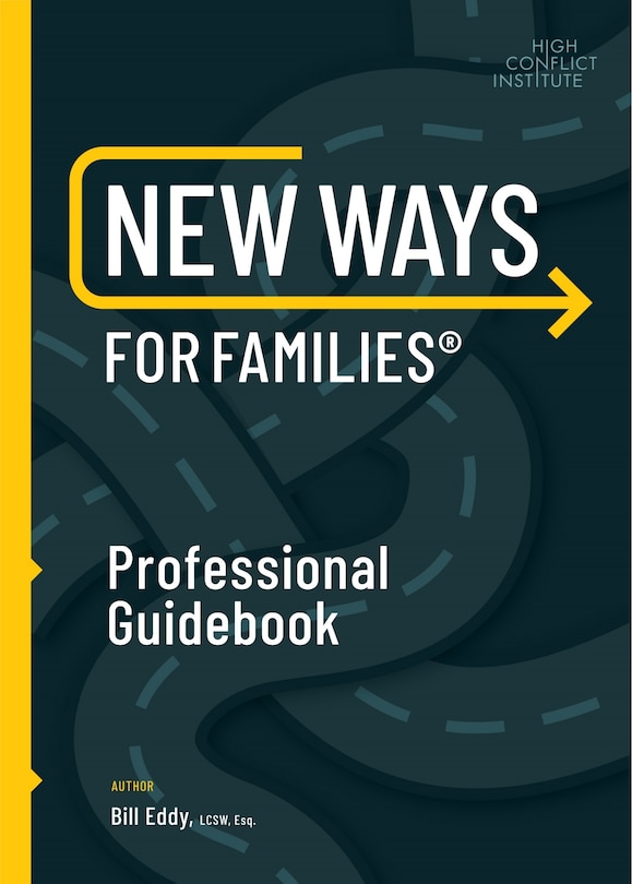 New Ways For Families Professional Guidebook: For Therapists, Lawyers, Judicial Officers and Mediators