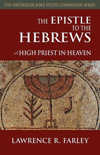 The Epistle To The Hebrews: High Priest In Heaven