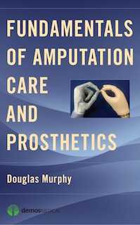 Front cover_Fundamentals Of Amputation Care And Prosthetics