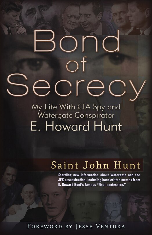 Bond Of Secrecy: My Life With Cia Spy And Watergate Conspirator E. Howard Hunt