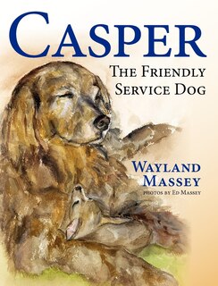 Front cover_Casper, The Friendly Service Dog