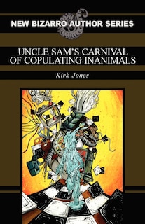 Front cover_Uncle Sam's Carnival of Copulating Inanimals