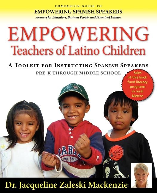 Front cover_Empowering Educators of Latino Children - A Toolkit for Teaching Spanish Speakers PreK through Middle School