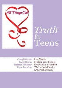 All Things Girl: Truth for Teens