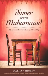 Dinner With Muhammad: A Surprising Look At A Beautiful Friendship