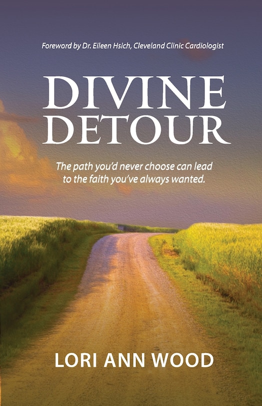 Divine Detour: The path you'd never choose can lead to the faith you've always wanted.