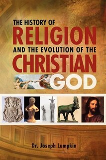 The History Of Religion And The Evolution Of The Christian God