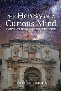 Front cover_The Heresy of a Curious Mind