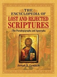 Front cover_The Encyclopedia of Lost and Rejected Scriptures