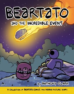 Beartato And The Incredible Event: A Collection Of Beartato Comics From Nedroid Picture Diary