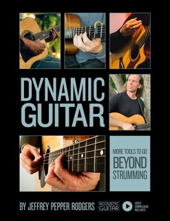 Front cover_Dynamic Guitar: More Tools to Go Beyond Strumming - Book with Video Downloads