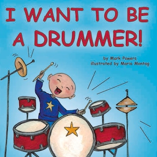 Front cover_I Want To Be A Drummer!
