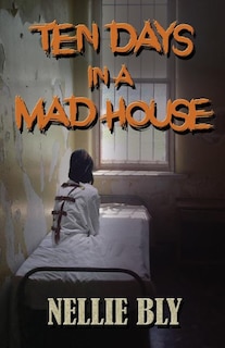 Front cover_Ten Days in A Madhouse