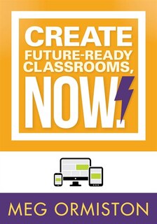 Front cover_Create Future-Ready  Classrooms, Now!