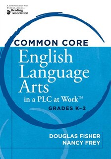 Common Core English Language Arts In A Plc At Work Grade K-2