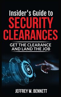 Front cover_Insider's Guide to Security Clearances