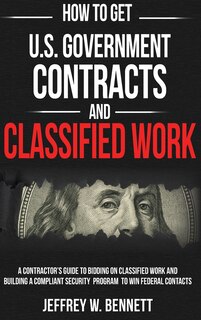 Front cover_How to Get U.S. Government Contracts and Classified Work